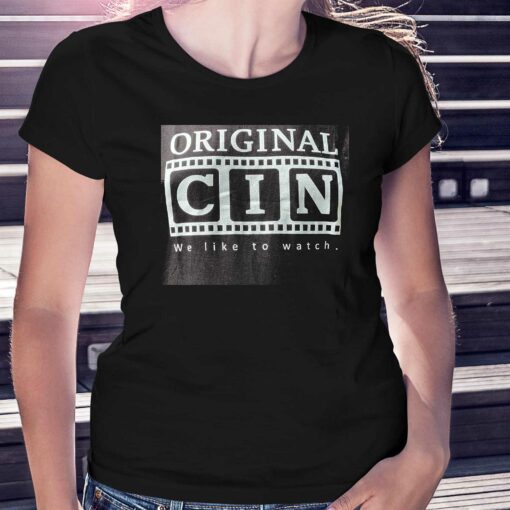 Original Cin We Like To Watch Shirt