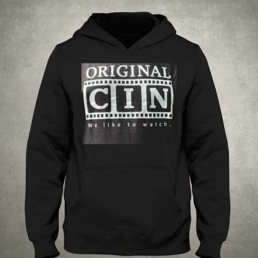 Original Cin We Like To Watch Shirt