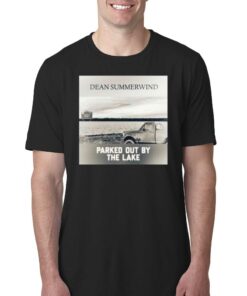 Original Dean Summerwind Parked Out By The Lake Shirt