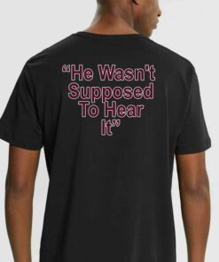 Orion Kerkering Atta Boy Harper He Wasn’t Supposed To Hear It Shirt