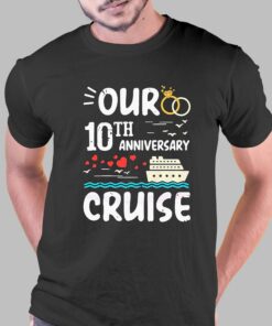 Our 10th Anniversary Cruise Trip 10 Year Wedding Aniversary Shirt