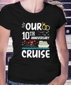 Our 10th Anniversary Cruise Trip 10 Year Wedding Aniversary Shirt