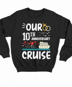 Our 10th Anniversary Cruise Trip 10 Year Wedding Aniversary Shirt 3 Our 10th Anniversary Cruise Trip 10 Year Wedding Aniversary Shirt 4