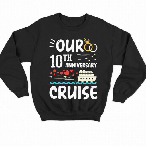 Our 10th Anniversary Cruise Trip 10 Year Wedding Aniversary Shirt