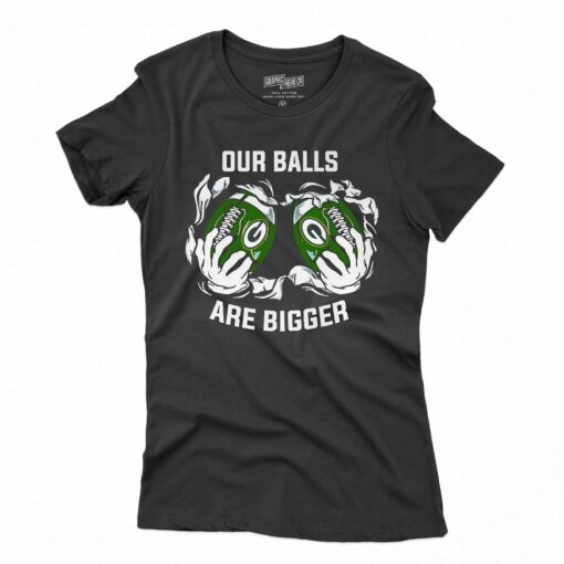 Our Balls Are Bigger Green Bay Packers Unisex T-shirt