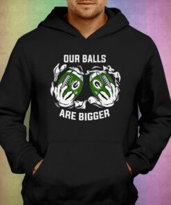 Our Balls Are Bigger Green Bay Packers Unisex T-shirt 2 Our Balls Are Bigger Green Bay Packers Unisex T shirt 3