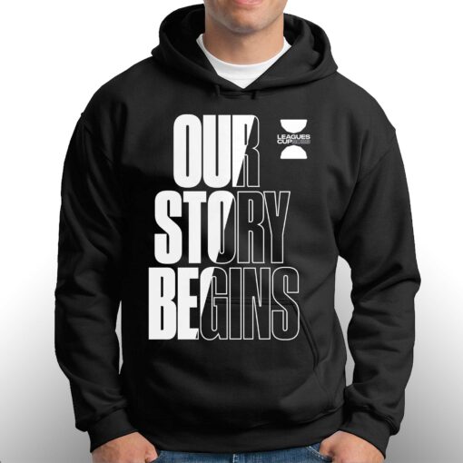 Our Story Begins 2023 Leagues Cup Motto T-shirt