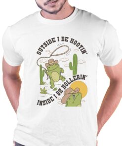 Outside I’m Hootin But Inside I’m Hollerin Frog Shirt Outside I’m Hootin But Inside I’m Hollerin Frog Shirt