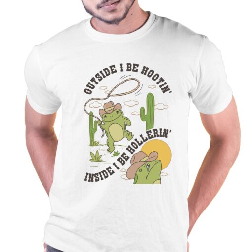 Outside I’m Hootin But Inside I’m Hollerin Frog Shirt