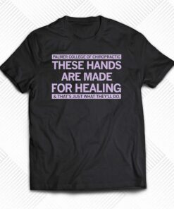 Palmer These Hands Are Made For Healing Shirt