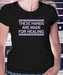 Palmer These Hands Are Made For Healing Shirt