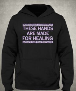 Palmer These Hands Are Made For Healing Shirt 3