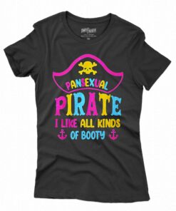Pansexual Pirate I Like All Kinds Of Booty Shirt