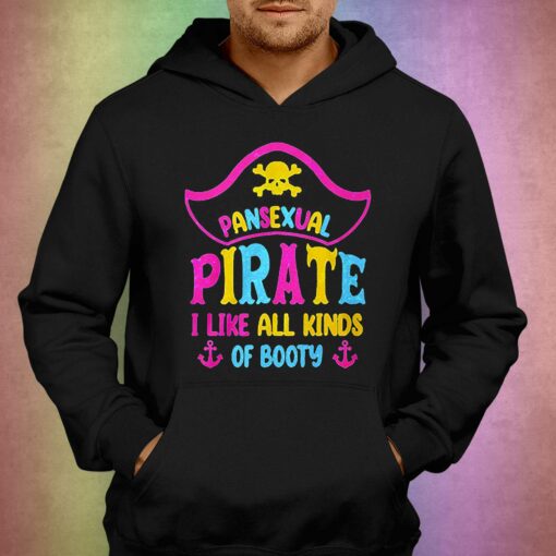 Pansexual Pirate I Like All Kinds Of Booty Shirt