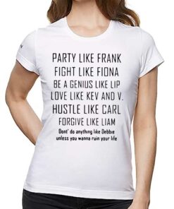 Party Like Frank Fight Like Fiona Be A Genius Like Shirt Party Like Frank Fight Like Fiona Be A Genius Like Shirt