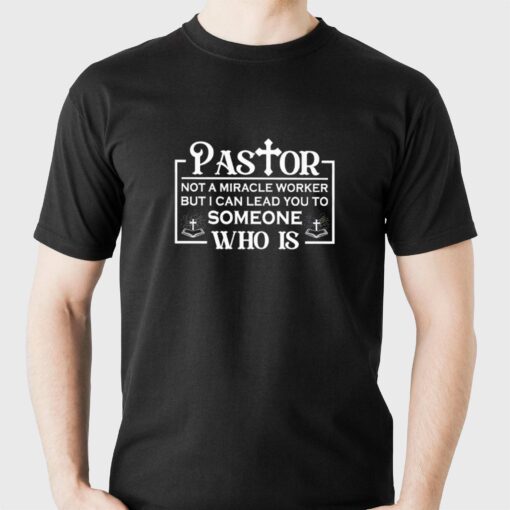 Pastor Lead You To Someone Who Is Shirt