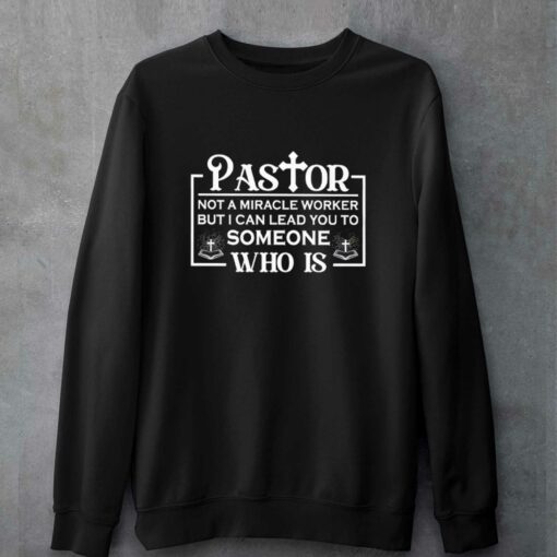 Pastor Lead You To Someone Who Is Shirt