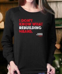 Patrick Mahomes I Don't Know What Rebuilding Means T-shirt 3 Patrick Mahomes I Dont Know What Rebuilding Means T shirt 4