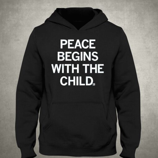 Peace Begins With The Child Shirt