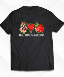 Peace Love Strawberries Shirt