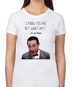 Pee Wee Herman I Know You Are But What I Am Shirt