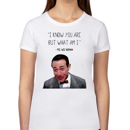 Pee Wee Herman I Know You Are But What I Am Shirt