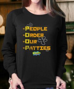 People Order Our Patties Spongebob Squarepants T-shirt 3 People Order Our Patties Spongebob Squarepants T shirt 4