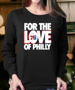 Philadelphia 76ers For The Love Of Philly 76ers Shirt 3 Philadelphia 76ers For The Love Of Philly 76ers Shirt 4