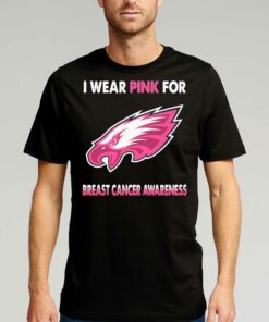 Philadelphia Eagles I Wear Pink For Breast Cancer Awareness Shirt