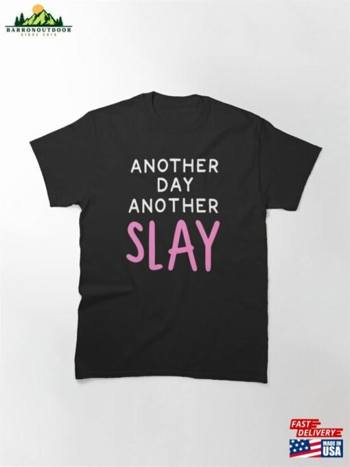 Another Day Slay Classic T-Shirt Hoodie