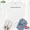 Are You In Love Like We Were Fletcher Lyric T-Shirt Girl Of My Dreams Classic