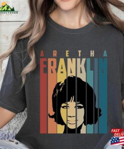 Aretha Franklin Retro Vintage Comfort Colors T-Shirt The Shirt Funny Music Band Hoodie Unisex