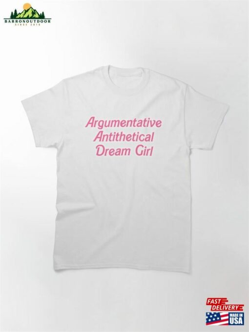 Argumentative Antithetical Dream Girl Taylor Swift Classic T-Shirt Hoodie Unisex