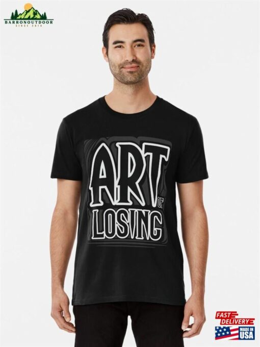 Art Of Losing V1 Premium T-Shirt Sweatshirt Unisex