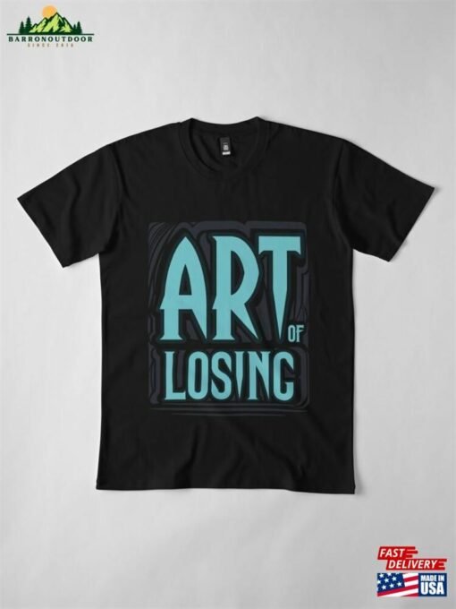 Art Of Losing V2 Premium T-Shirt Classic