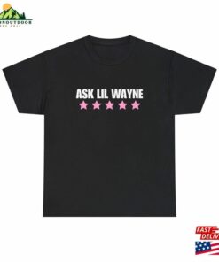 Ask Lil Wayne T Shirt Nicki World Tour Vintage Tee Unisex Classic