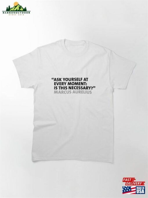 Ask Yourself At Every Moment ‘Is This Necessary Classic Hoodie