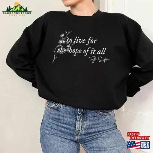 August Taylor Shirt To Live For The Hope Of It All Sweatshirt Folklore Era Classic Unisex