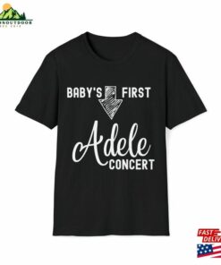Babys First Adele Concert T-Shirt Unisex
