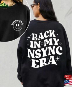 Back In My Nsync Era Shirt Vintage Boy Band 90S 2023 T-Shirt Sweatshirt 2 Back In My Nsync Era Shirt Vintage Boy Band 90S 2023 T Shirt Sweatshirt 3