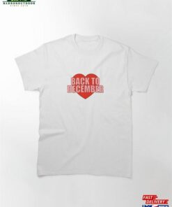 Back To December Heart Classic T Shirt Hoodie 2