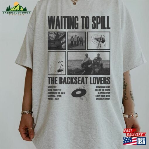 Backseat Lovers Waiting To Spill Shirt Classic Unisex