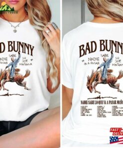 Bad Bunny Most Wanted Tour Nadie Sabe Lo Que Va A Pasar Manana Tshirt Cowboy T Shirt Hoodie Sweatshirt 1