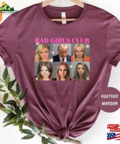 Bad Girls Club T-Shirt Mugshot Shirt Trump Indictment 2023 Sweatshirt Classic Bad Girls Club T-Shirt Mugshot Shirt Trump Indictment 2023 Sweatshirt Classic