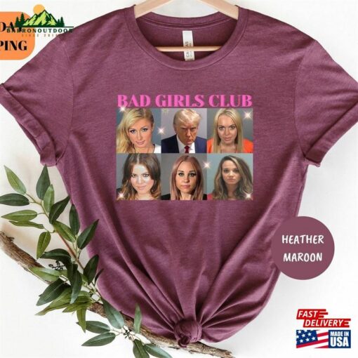 Bad Girls Club T-Shirt Mugshot Shirt Trump Indictment 2023 Sweatshirt Classic