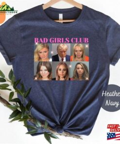 Bad Girls Club T-Shirt Mugshot Shirt Trump Indictment 2023 Sweatshirt Classic 2 Bad Girls Club T Shirt Mugshot Shirt Trump Indictment 2023 Sweatshirt Classic 3