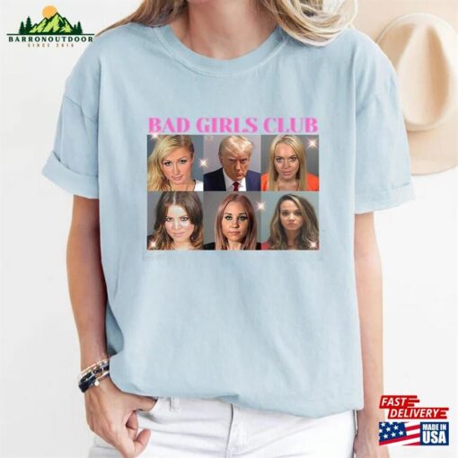 Bad Girls Club T-Shirt Mugshot Shirt Trump Indictment 2023 Unisex