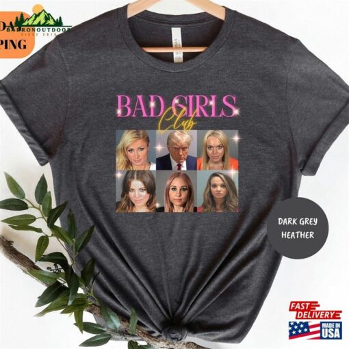 Bad Girls Club Tee Trump Indictment Shirt Free Unisex T-Shirt