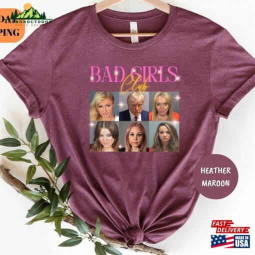 Bad Girls Club Tee Trump Indictment Shirt Free Unisex T-Shirt