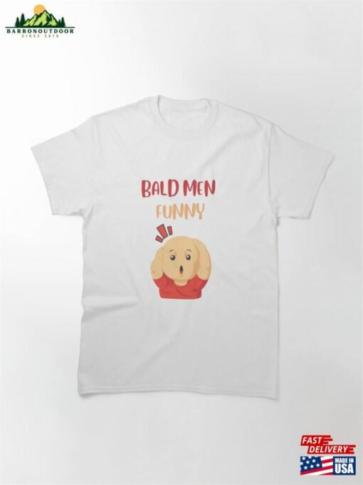 Bald Men Funny Classic T-Shirt